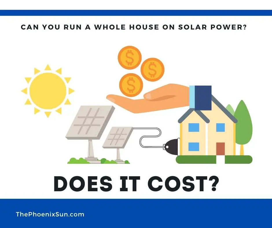 Does it cost to run the whole house on solar power?