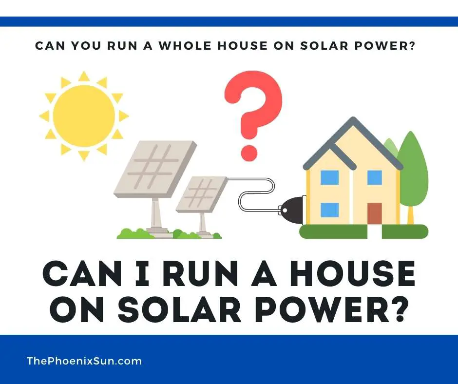 Can I run a whole house on solar power?