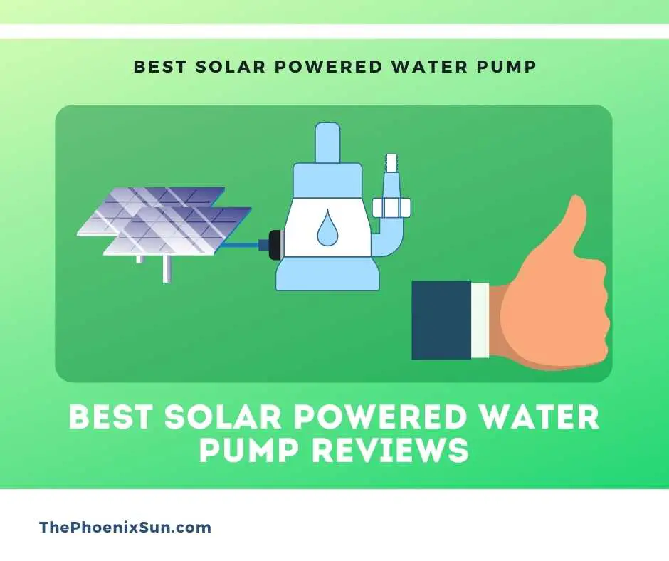 Best Solar Powered Water Pump Reviews 