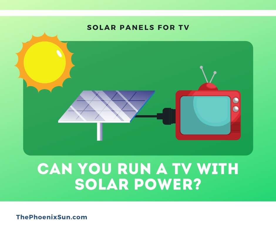 Can you run a tv with solar power?