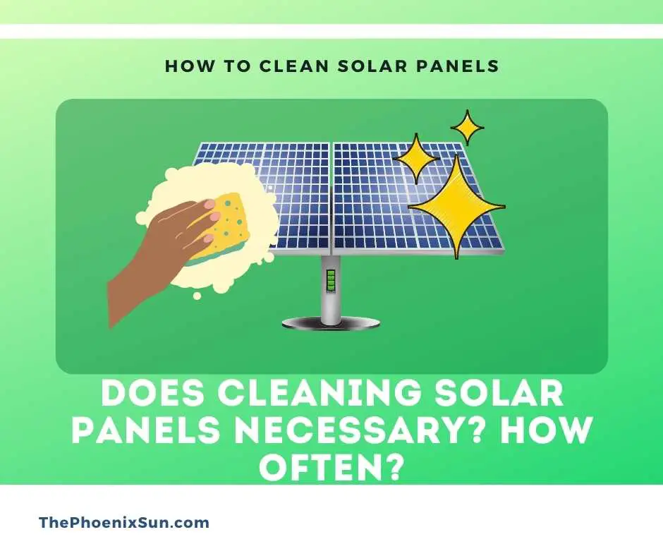 Does Cleaning Solar Panels Necessary? How Often?