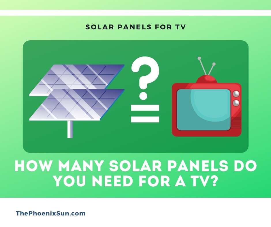 How many solar panels do you need for a TV?