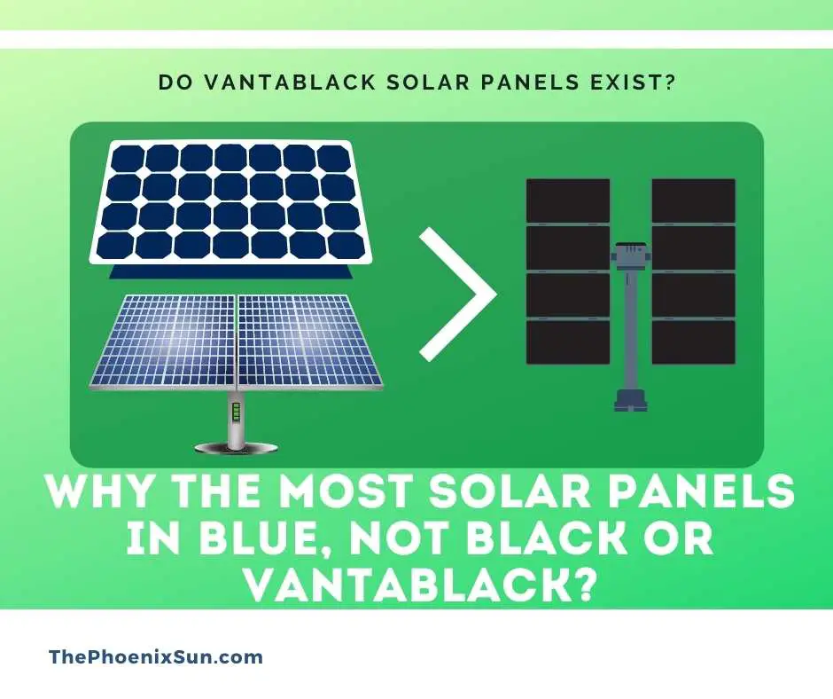 Why the most solar panels in blue, not black or vantablack?
