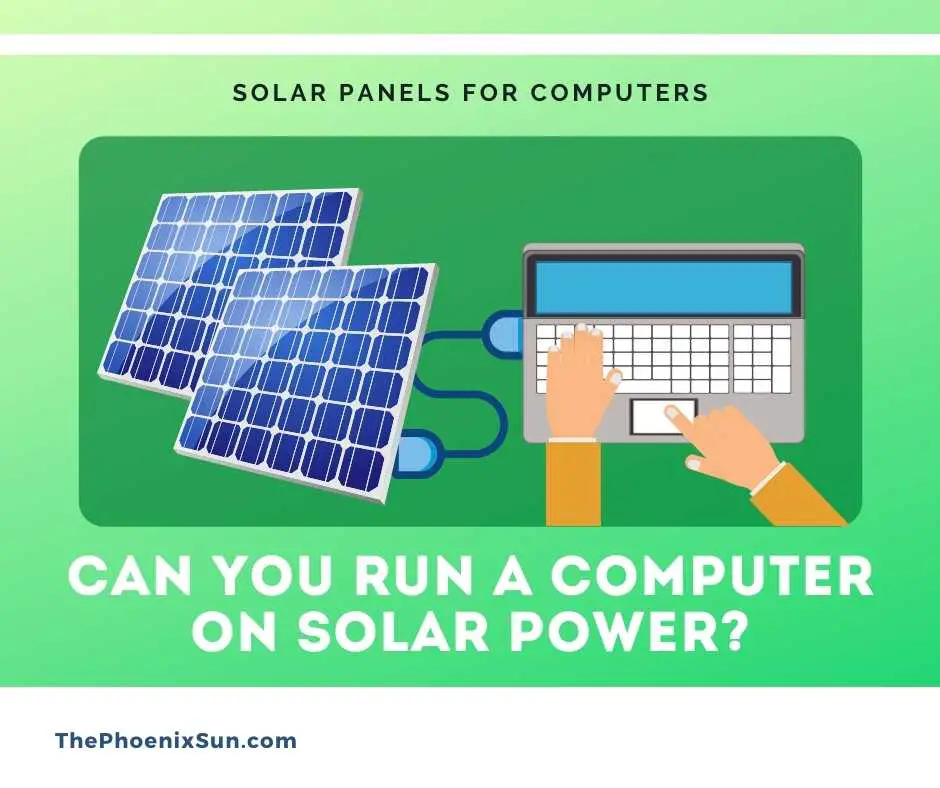 Bạn có thể chạy máy tính bằng năng lượng mặt trời không?